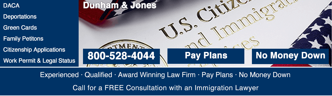 Immigration Lawyers Free Consultation Dunham & Jones