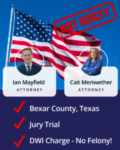 Not Guilty DWI 2nd in San Antonio. Dunham & Jones