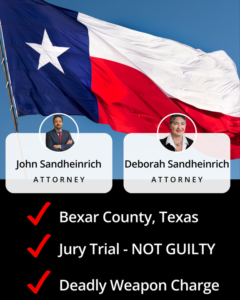 Aggravated Assault Deadly Weapon Not Guilty in San Antonio. Dunham & Jones