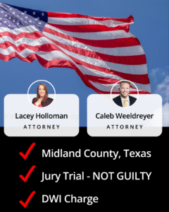 Not Guilty DWI in Midland County. Dunham & Jones