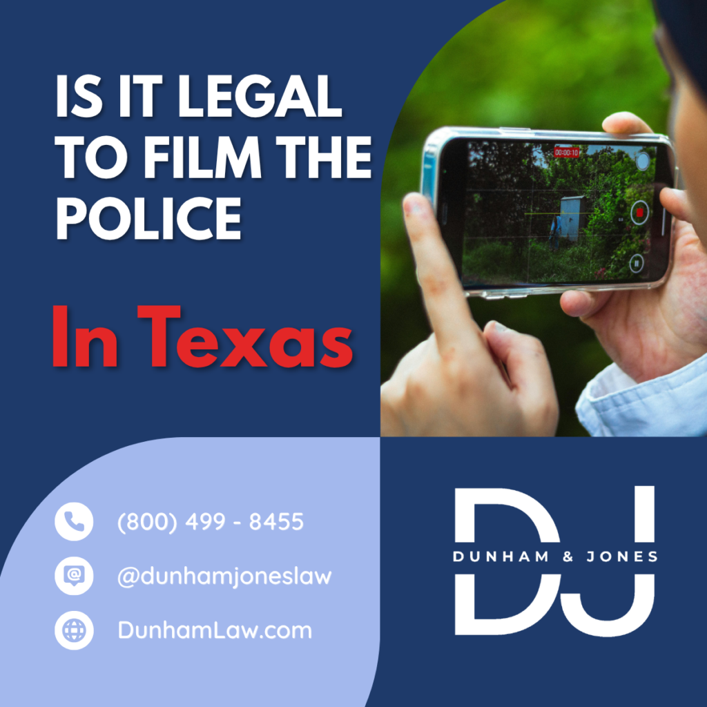 Is It Legal to Film the Police in Texas