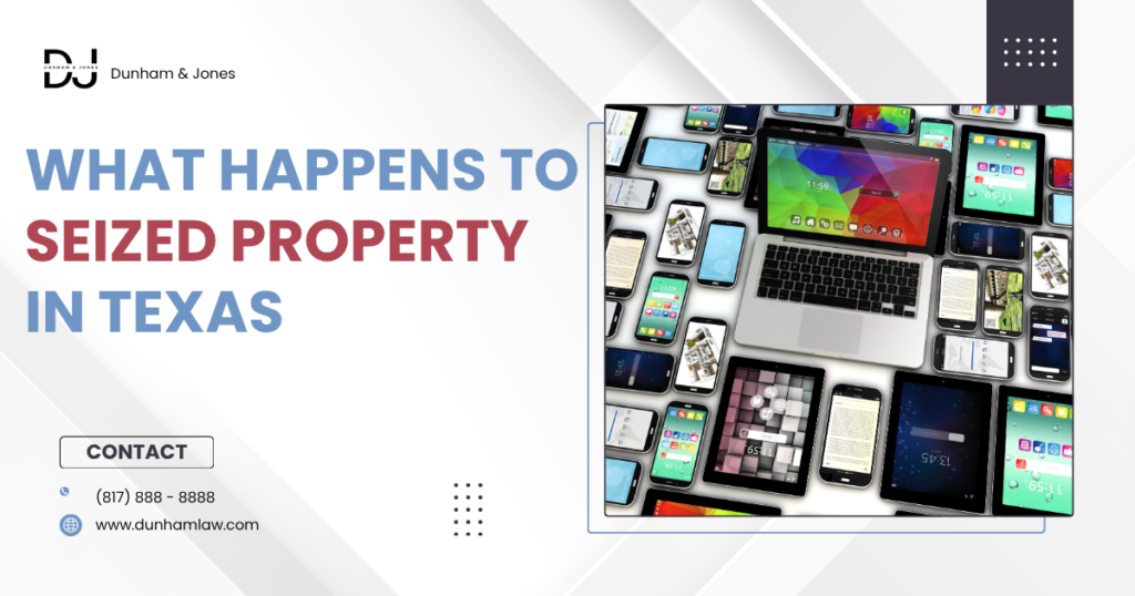 What Happens to Seized Property in Texas